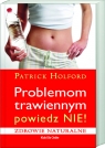 Problemom trawiennym powiedz NIE