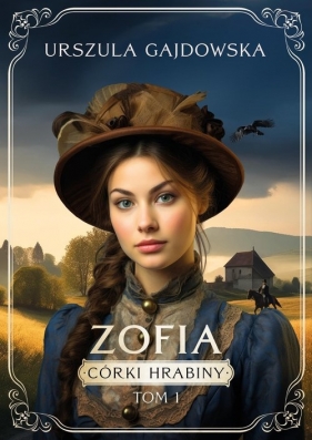 Córki hrabiny Zofia - Urszula Gajdowska
