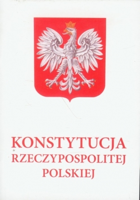 Konstytucja Rzeczypospolitej Polskiej - <br />