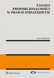 Zasada proporcjonalności w prawie podatkowym - Artur Mudrecki