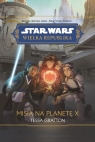 Star Wars. Wielka Republika. Misja na planetę X Tessa Gratton