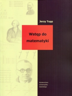 Wstęp do matematyki - Topp Jerzy