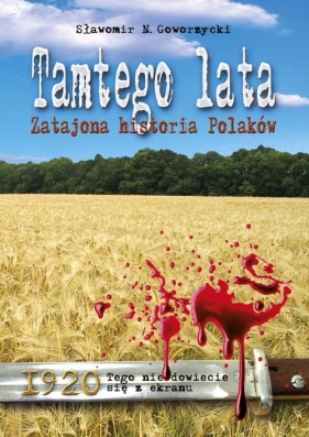 Tamtego lata Zatajona historia Polaków - Goworzycki Sławomir N.