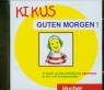 Kikus Guten Morgen CD 11 Lieder zur Sprachforderung Deutsch im Vor- und