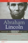 Abraham Lincoln Skuteczne strategie na trudne czasy Studium przywództwa Phillips Donald T.
