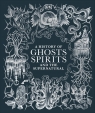 A History of Ghosts Spirits and the Supernatural wer. angielska Opracowanie zbiorowe