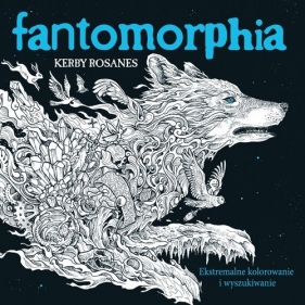 Fantomorphia Ekstremalne kolorowanie i wyszukiwanie - Kerby Rosanes