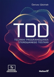 TDD Techniki programowania sterowanego testami - Woźniak Dariusz