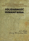 Solidarność humanitarna Kryzysy humanitarne wywołane działalnością