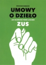  Umowy o dziełoJak się bronić przed atakiem ZUS