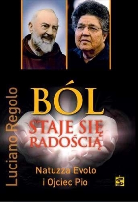 Ból staje się radością - Luciano Regolo<br />