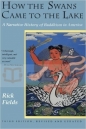 How the Swans Came to the Lake - Rick Fields