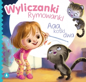 Wyliczanki Rymowanki. Aaa, kotki dwa - Praca zbiorowa