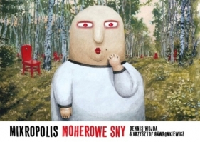 Mikropolis 2 Moherowe sny - Dennis Wojda, Gawronkiewicz Krzysztof