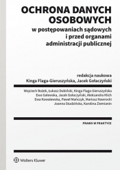 Ochrona danych osobowych w postępowaniach sądowych i przed organami administracji publicznej - Opracowanie zbiorowe