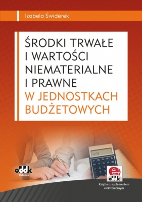 Środki trwałe i wartości niematerialne i prawne w jednostkach budżetowych - Izabela Małgorzata Świderek
