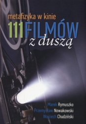 111 filmów z duszą - Przemysław Nowakowski, Wojciech Chudziński
