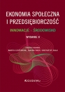  Ekonomia społeczna i przedsiębiorczość. Innowacje - środowisko (Wyd. II)