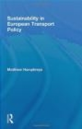 Sustainability in European Transport Policy Matthew Humphreys, M Humphreys