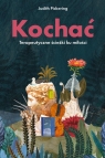 Kochać. Terapeutyczne ścieżki ku miłości Judith Pickering