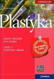 Plastyka Zeszyt ćwiczeń Część 2 Plastyka i media - Beata Kubicka