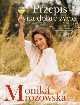 Przepis na dobre życie - Mrozowska Monika