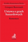 Ustawa o grach hazardowych. Komentarz Grzegorz Skowronek