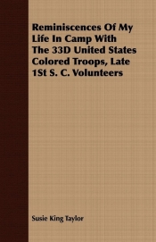 Reminiscences Of My Life In Camp With The 33D United States Colored Troops, Late 1St S. C. Volunteers