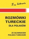 Rozmówki tureckie dla Polaków ze słownikiem polsko-tureckim  Chmielowska Danuta