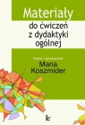 Materiały do ćwiczeń z dydaktyki ogólnej  Maria Koszmider