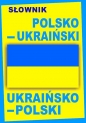 Słownik polsko-ukraiński ukraińsko-polski - Opracowanie zbiorowe