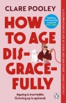 How to Age Disgracefully wer. angielska Clare Pooley