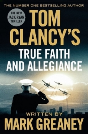 Tom Clancy's True Faith and Allegiance - Greaney Mark