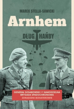 Arnhem - dług hańby - Marek Stella-Sawicki