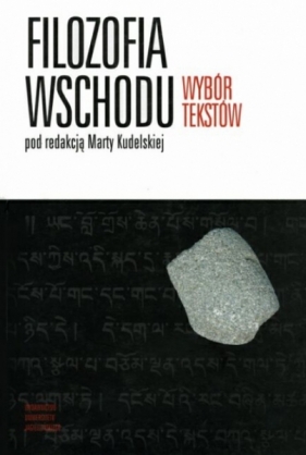 Filozofia Wschodu. Wybór tekstów - Marta Kudelska