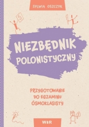 Niezbędnik polonistyczny. Przygotowanie do egz. - Sylwia Oszczyk