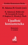 Upadłość konsumencka Komentarz po nowelizacji prawa upadłościowego i