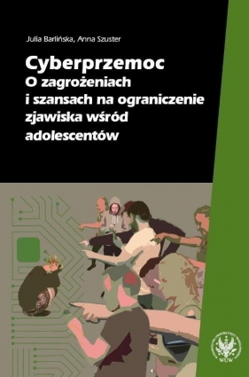 Cyberprzemoc - Barlińska Julia, Szuster Anna