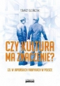 Czy kultura ma znaczenie? - Tomasz Olejniczak