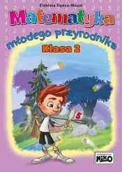 Matematyka młodego przyrodnika. Klasa 2 - Elżbieta Dędza-Mozol