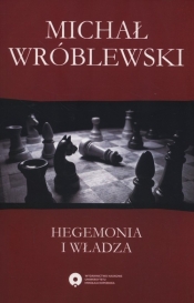 Hegemonia i władza - Wróblewski Michał