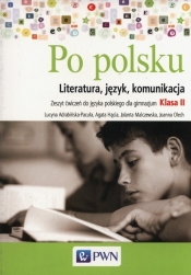 Po polsku 2 Zeszyt ćwiczeń Literatura, język, komunikacja - Malczewska Jolanta, Olech Joannna, Hącia Agata