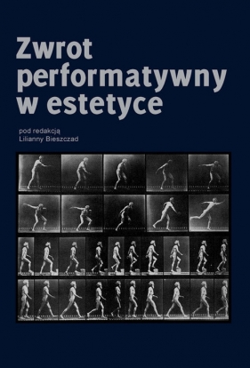 Zwrot performatywny w estetyce - <br />