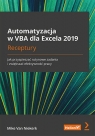 Automatyzacja w VBA dla Excela 2019 Receptury. Jak przyspieszać rutynowe Van Niekerk Mike