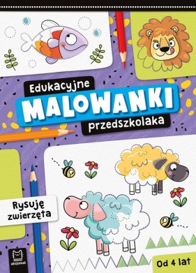 Edukacyjne malowanki przedszkolaka. Rysuję zwierzęta - Olga Kłodnicka