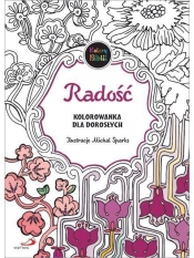 Kolorowanka dla dorosłych. Radość - Opracowanie zbiorowe