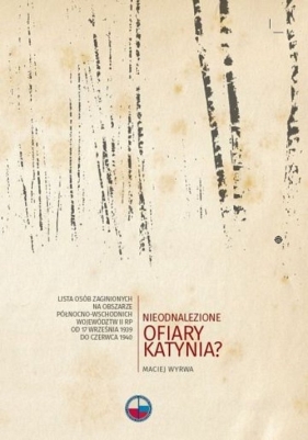 Nieodnalezione ofiary Katynia - Wyrwa Maciej