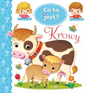 Co to jest? Krowy - Federica Iossa (ilustr.), Émilie Beaumont, Nathalie Bélineau