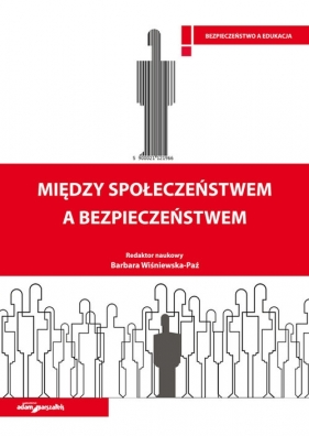 Między społeczeństwem a bezpieczeństwem