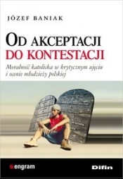 Od akceptacji do kontestacji - Baniak Józef